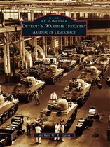 Images of America - Detroit's Wartime Industry