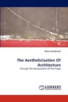 The Aestheticisation of Architecture