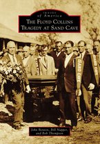 Images of America - The Floyd Collins Tragedy at Sand Cave