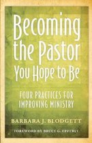 Becoming the Pastor You Hope to Be