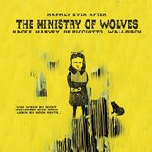 The Ministry Of Wolves - Happily Ever After (LP)