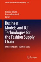 Lecture Notes in Electrical Engineering 413 - Business Models and ICT Technologies for the Fashion Supply Chain