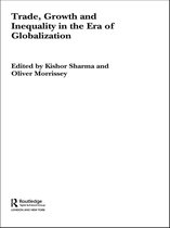 Routledge Studies in Development Economics - Trade, Growth and Inequality in the Era of Globalization