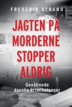Jagten på morderne stopper aldrig - Genåbnede danske kriminalsager