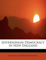 Jeffersonian Democracy in New England