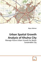 Urban Spatial Growth Analysis of Khulna City