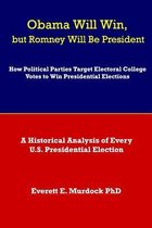 Obama Will Win, But Romney Will Be President