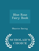 Blue Rose Fairy Book - Scholar's Choice Edition
