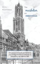 Van musketier tot elektronicus - Een geromantiseerde geschiedenis van de Hagenbeuken in Utrecht en Amersfoort van 1600 tot 1987