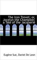 The Iron Trevet; Or, Jocelyn the Champion; A Tale of the Jacquerie