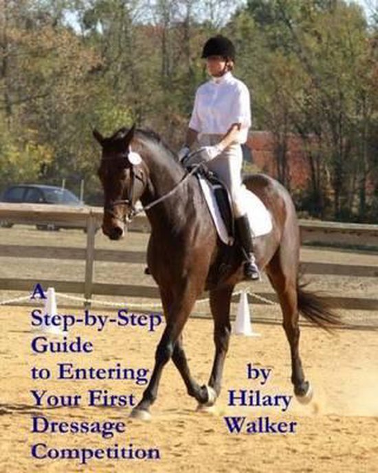 A Step-by-Step Guide to Entering Your First Dressage Competi ... - cover