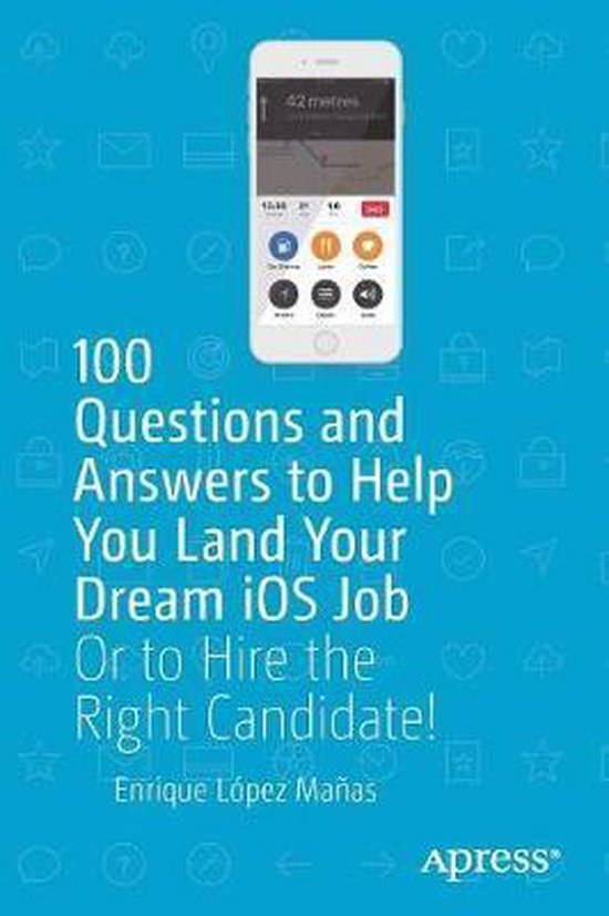 100 Questions and Answers to Help You Land Your Dream iOS Jo ... - cover