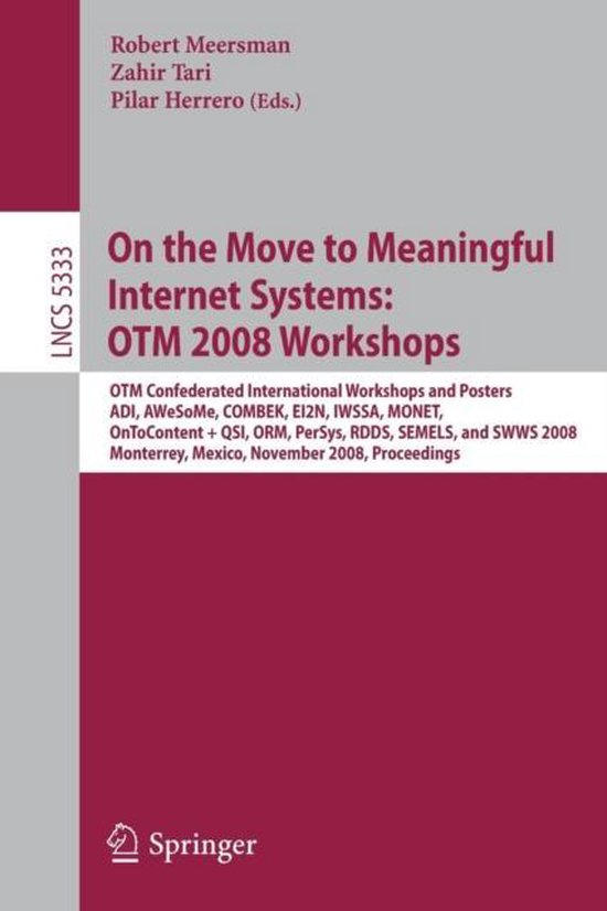 On the Move to Meaningful Internet Systems: OTM 2008 Worksho ... - cover