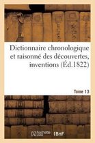 Dictionnaire Chronologique Et Raisonne Des Decouvertes, Inventions. XIII. Par-Pol