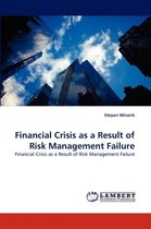 Financial Crisis as a Result of Risk Management Failure