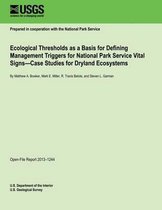 Ecological Thresholds as a Basis for Defining Management Triggers for National Park Service Vital Signs?case Studies for Dryland Ecosystems