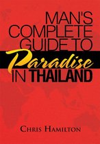 Man's Complete Guide to Paradise in Thailand