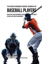 The Students Guidebook To Mental Toughness For Baseball Players