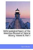 Anthropological Papers of the American Museum of Natural History, Volume XI, Part I