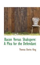 Bacon Versus Shakspere