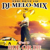 Best of DJ Melo-Mix, Pt. 1: Ride or Die