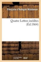 Quatre Lettres Inedites
