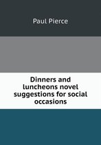 Dinners and luncheons novel suggestions for social occasions