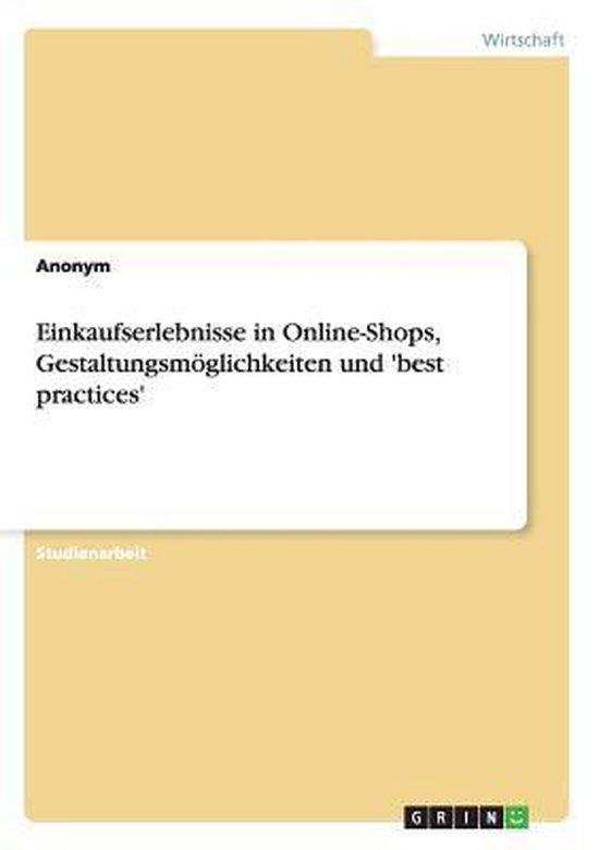 Einkaufserlebnisse in Online-Shops, Gestaltungsmoeglichkeiten und 'best practices'