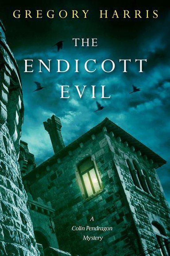 A Colin Pendragon Mystery 5 - The Endicott Evil - cover