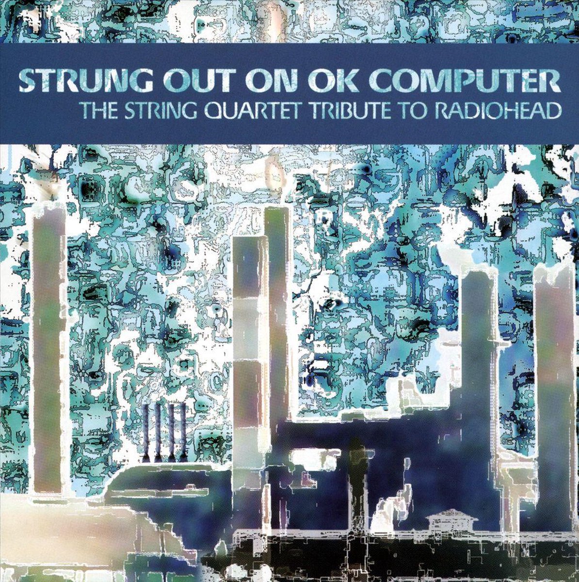 Strung Out on OK Computer: The String Quartet Tribute to Radiohead