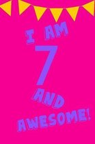 I Am 7 and Awesome!