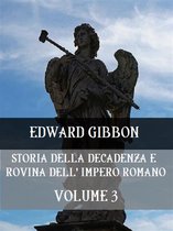 Storia Della Decadenza e Rovina Dell'Impero Romano 3 - Storia della decadenza e rovina dell'Impero Romano Volume 3