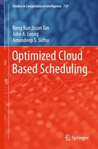 Studies in Computational Intelligence 759 - Optimized Cloud Based Scheduling