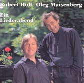 Ein Liederabend / Robert Holl, Oleg Maisenberg