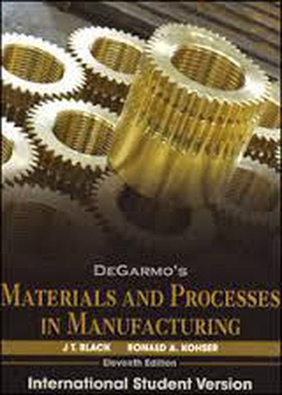 DeGarmo's Materials and Processes in Manufacturing