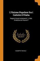 L'Unione Popolare Fra I Cattolici d'Italia