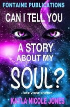Can I Tell You a Story about My Soul?