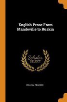 English Prose from Mandeville to Ruskin