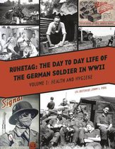 Ruhetag The Day-to-Day Life of the German Soldier in WWII