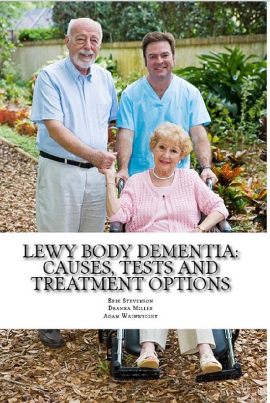 Lewy Body Dementia: Causes, Tests and Treatment Options - cover