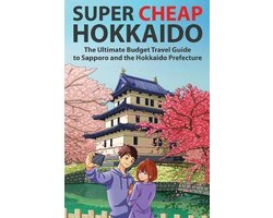 Japan Travel Guides by Matthew Baxter- Super Cheap Hokkaido