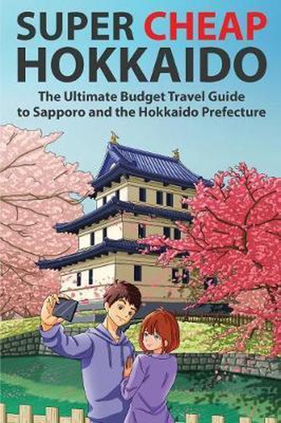Japan Travel Guides by Matthew Baxter- Super Cheap Hokkaido - cover
