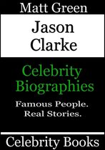 Biographies of Famous People - Jason Clarke: Celebrity Biographies