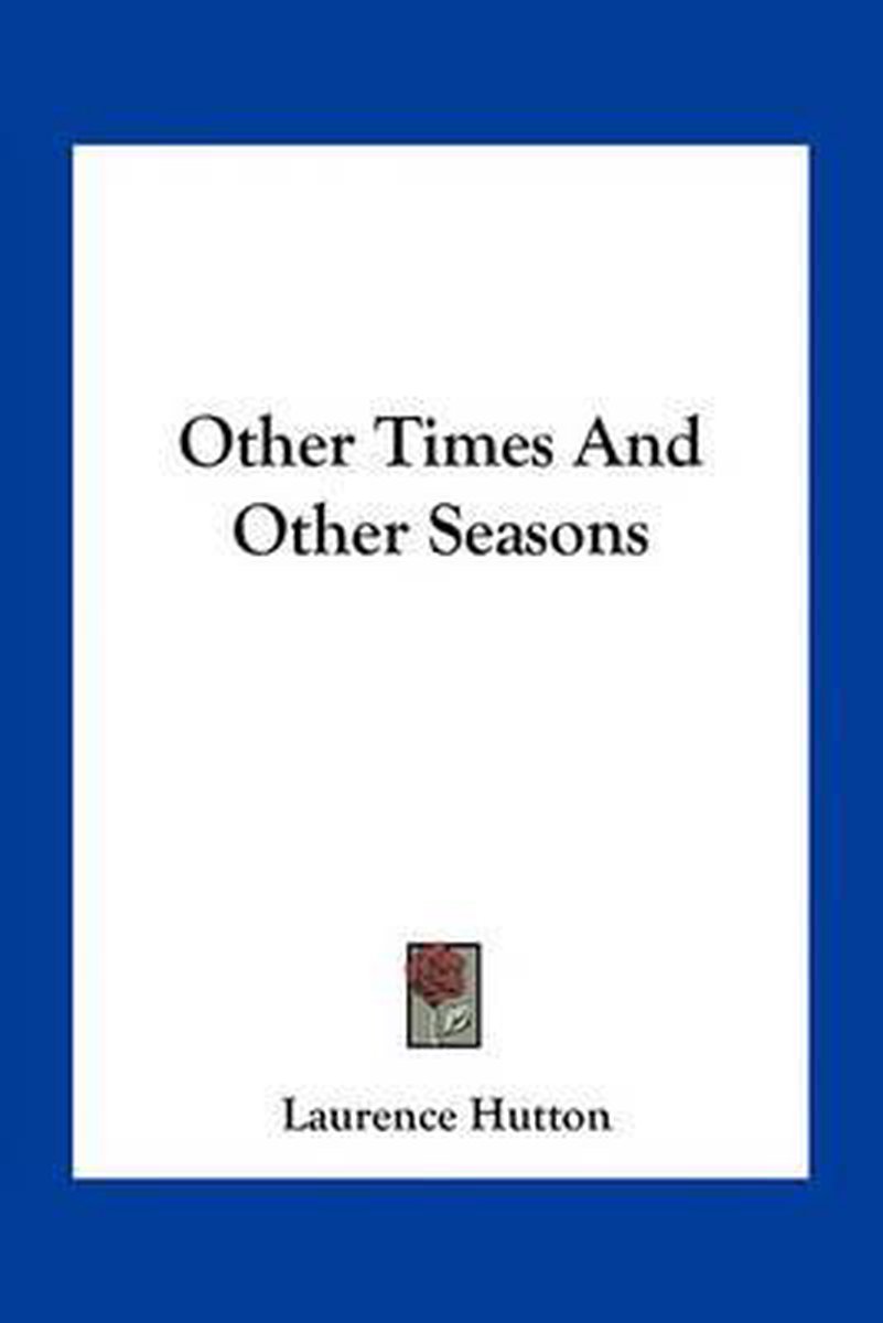 Other Times And Other Seasons van Laurence Hutton