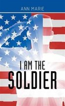 I Am the Soldier