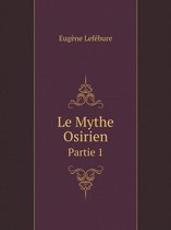 Le Mythe Osirien Partie 1