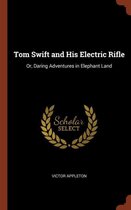 Tom Swift and His Electric Rifle