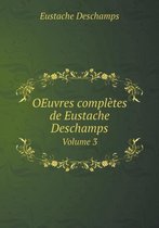 OEuvres completes de Eustache Deschamps Volume 3