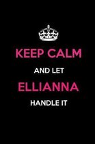 Keep Calm and Let Ellianna Handle It