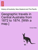 Geographic Travels in Central Australia from 1872 to 1874. [With a Map.]